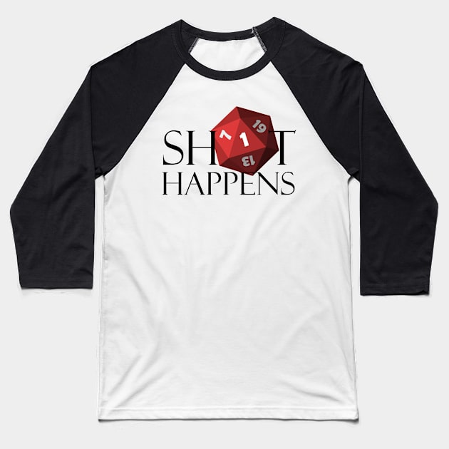 Sh!t happens Baseball T-Shirt by GoonyGoat